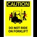 Sign caution do not ride on forklift